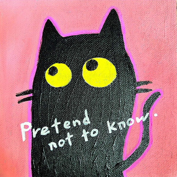 Pretend not to know 